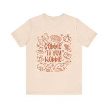 Load image into Gallery viewer, Thanksgiving Feast Short Sleeve Tee, Funny Thanksgiving Shirt, Gobble Til You Wobble Tee, Holiday Humor Tee, Family Dinner Clothing