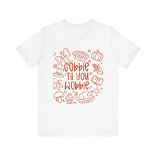 Load image into Gallery viewer, Thanksgiving Feast Short Sleeve Tee, Funny Thanksgiving Shirt, Gobble Til You Wobble Tee, Holiday Humor Tee, Family Dinner Clothing