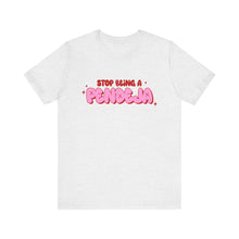 Load image into Gallery viewer, Funny Graphic Tee - Stop Being a Pendeja, Quirky T-Shirt, Humorous Gift, Everyday Wear, Casual Top, Trendy Apparel