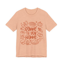 Load image into Gallery viewer, Thanksgiving Feast Short Sleeve Tee, Funny Thanksgiving Shirt, Gobble Til You Wobble Tee, Holiday Humor Tee, Family Dinner Clothing