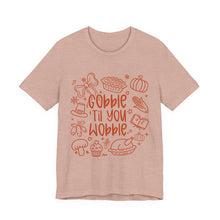 Load image into Gallery viewer, Thanksgiving Feast Short Sleeve Tee, Funny Thanksgiving Shirt, Gobble Til You Wobble Tee, Holiday Humor Tee, Family Dinner Clothing