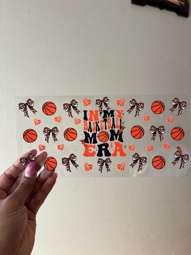 Basketball Mom Era UV DTF Cup Wrap: Easy Peel & Stick (16-24oz)